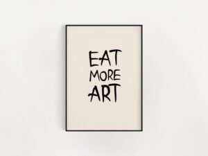 Plakatas EAT MORE ART